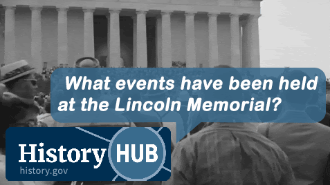 Animated gif of a young boy being lifted on the shoulders of an adult in front of the Lincoln Memorial. The History Hub logo and question 