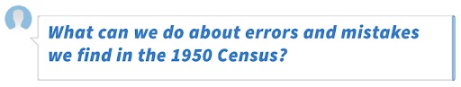 What can we do about errors and mistakes we find in the 1950 Census?