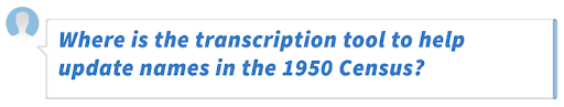 Where is the transcription tool to help update names in the 1950 Census?
