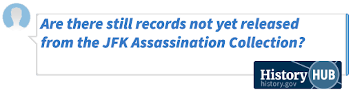 Are there still records not yet released from the JFK Assassination Collection?
