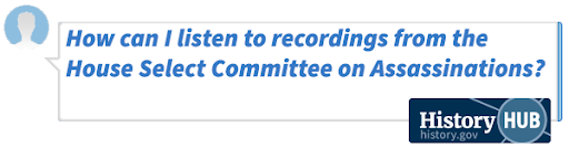 How can I listen to recordings from the House Select Committee on Assassinations?