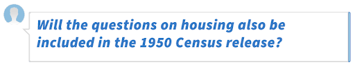 Will the questions on housing also be included in the 1950 Census release?